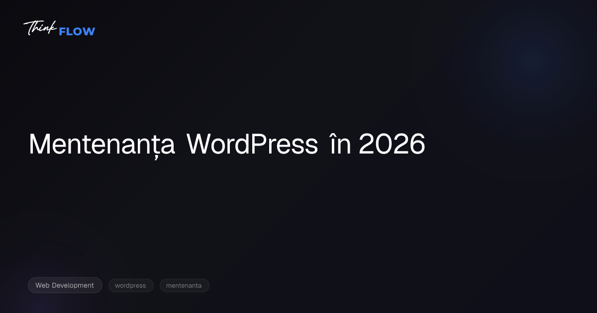Mentenanța unui site WordPress: ce include de fapt și cât costă în 2026